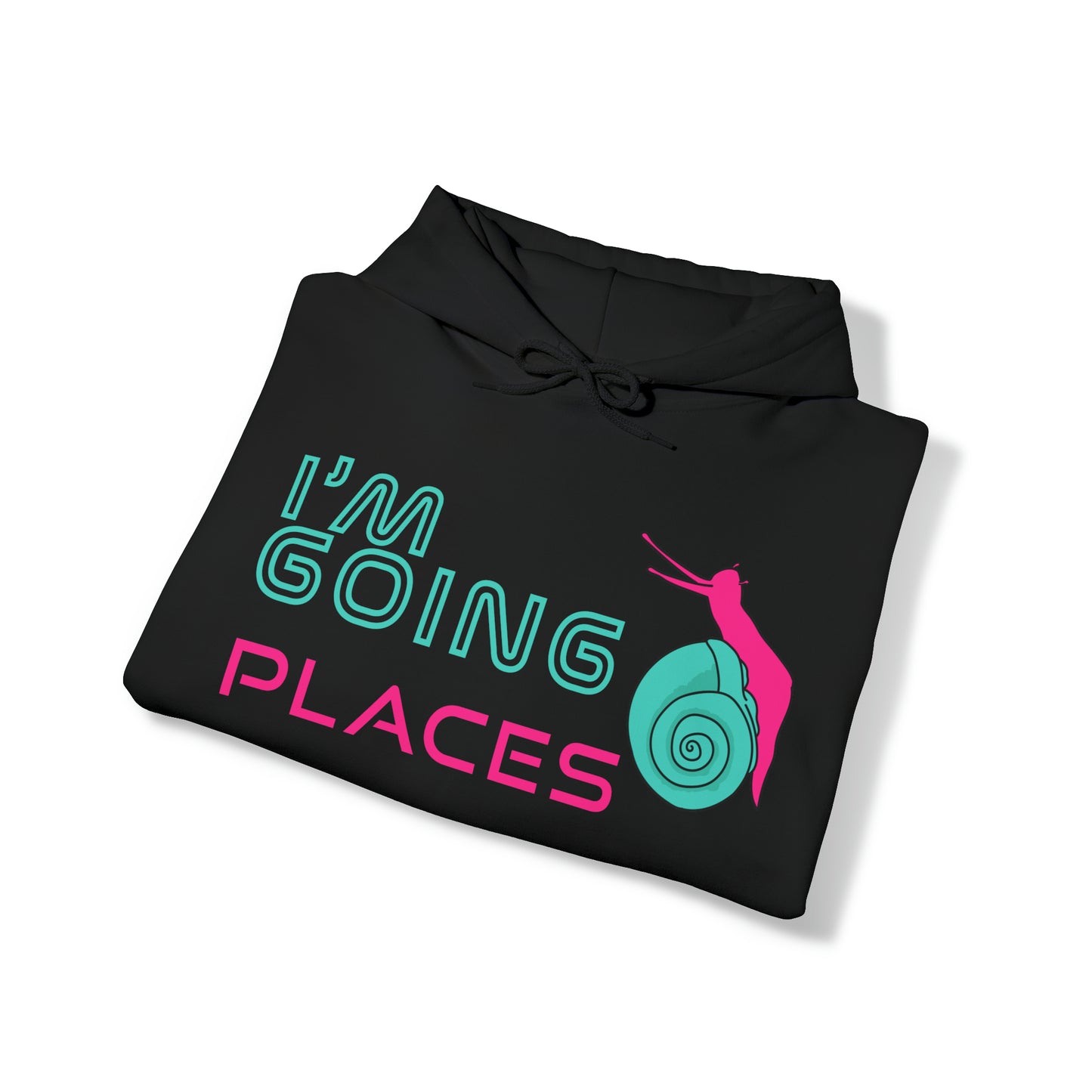 I'm Going Places -  Hooded Sweatshirt